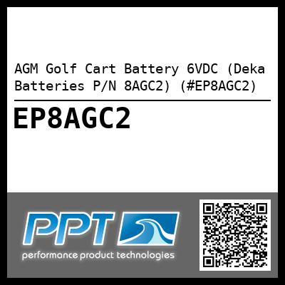 AGM Golf Cart Battery 6VDC (Deka Batteries P/N 8AGC2) (#EP8AGC2)