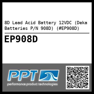 8D Lead Acid Battery 12VDC (Deka Batteries P/N 908D) (#EP908D)