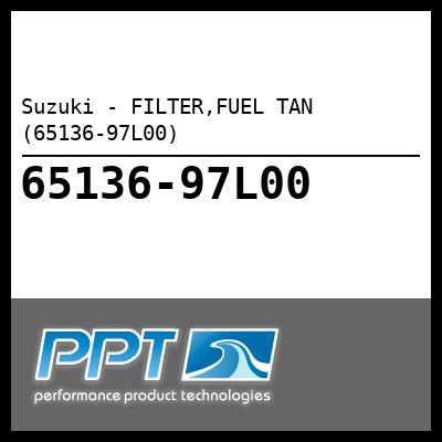 Suzuki - FILTER,FUEL TAN (#65136-97L00) Suzuki - FILTER,FUEL TAN (#65136-97L00)