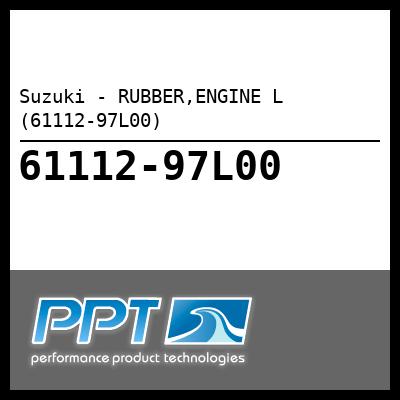 Suzuki - RUBBER,ENGINE L (#61112-97L00) Suzuki - RUBBER,ENGINE L (#61112-97L00)
