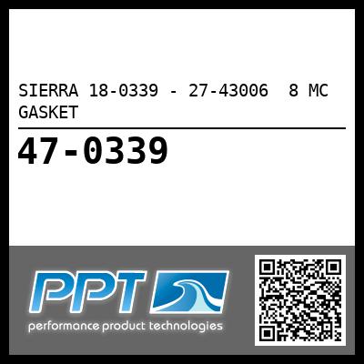 SIERRA 18-0339 - 27-43006  8 MC GASKET