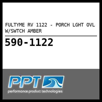 FULTYME RV 1122 - PORCH LGHT OVL W/SWTCH AMBER