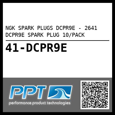 NGK SPARK PLUGS DCPR9E - 2641 DCPR9E SPARK PLUG 10/PACK