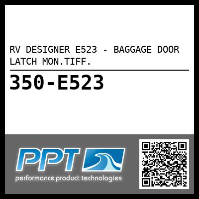 RV DESIGNER E523 - BAGGAGE DOOR LATCH MON.TIFF.