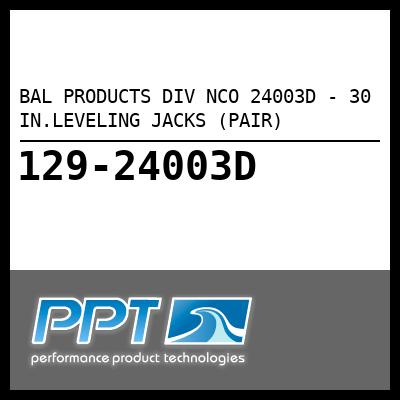 BAL PRODUCTS DIV NCO 24003D - 30 IN.LEVELING JACKS (PAIR)