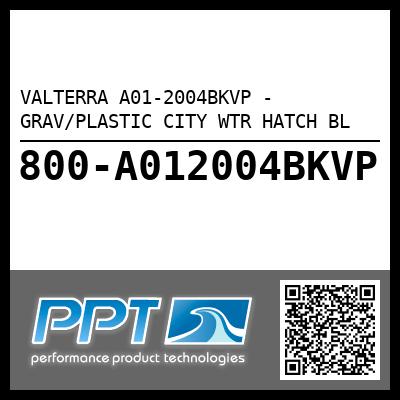 VALTERRA A01-2004BKVP - GRAV/PLASTIC CITY WTR HATCH BL