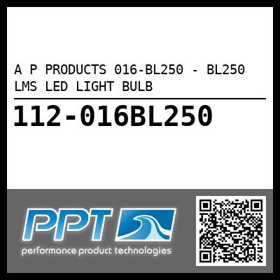 A P PRODUCTS 016-BL250 - BL250 LMS LED LIGHT BULB