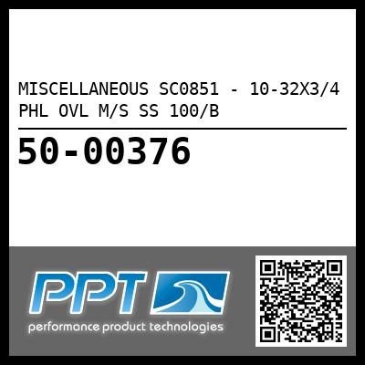 MISCELLANEOUS SC0851 - 10-32X3/4 PHL OVL M/S SS 100/B