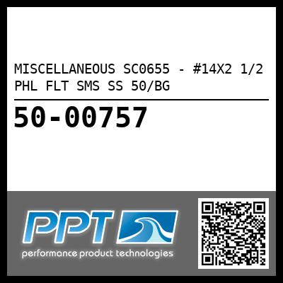 MISCELLANEOUS SC0655 - #14X2 1/2 PHL FLT SMS SS 50/BG