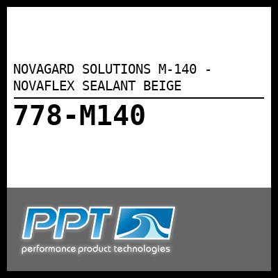 NOVAGARD SOLUTIONS M-140 - NOVAFLEX SEALANT BEIGE NOVAGARD SOLUTIONS M-140 - NOVAFLEX SEALANT BEIGE