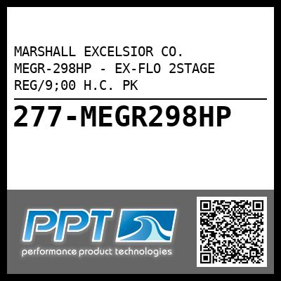 MARSHALL EXCELSIOR CO. MEGR-298HP - EX-FLO 2STAGE REG/9;00 H.C. PK
