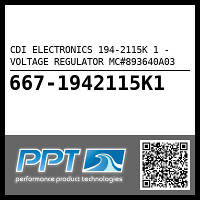 CDI ELECTRONICS 194-2115K 1 - VOLTAGE REGULATOR MC#893640A03