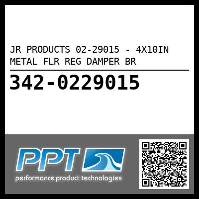 JR PRODUCTS 02-29015 - 4X10IN METAL FLR REG DAMPER BR