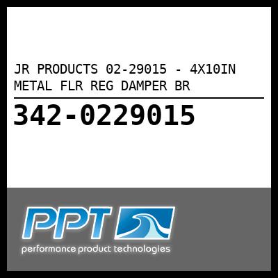 JR PRODUCTS 4X10IN METAL FLR REG DAMPER BR (02-29015) JR PRODUCTS 4X10IN METAL FLR REG DAMPER BR (02-29015)