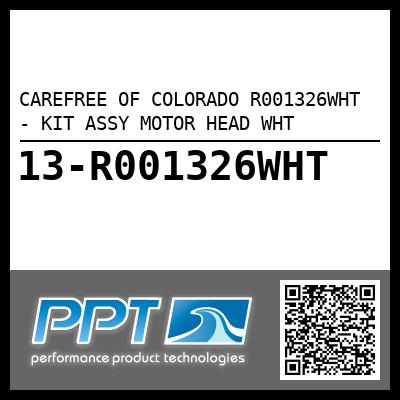 CAREFREE OF COLORADO R001326WHT - KIT ASSY MOTOR HEAD WHT