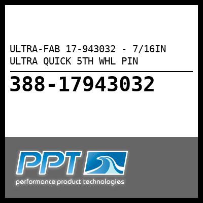 ULTRA-FAB 7/16IN ULTRA QUICK 5TH WHL PIN (17-943032) ULTRA-FAB 7/16IN ULTRA QUICK 5TH WHL PIN (17-943032)