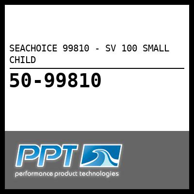 SEACHOICE SV 100 SMALL CHILD (99810) SEACHOICE SV 100 SMALL CHILD (99810)