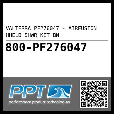 VALTERRA PF276047 - AIRFUSION HHELD SHWR KIT BN