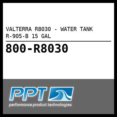 VALTERRA WATER TANK R-905-B 15 GAL (R8030) VALTERRA WATER TANK R-905-B 15 GAL (R8030)