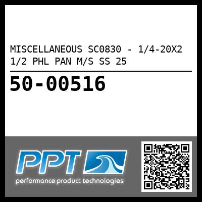 MISCELLANEOUS SC0830 - 1/4-20X2 1/2 PHL PAN M/S SS 25