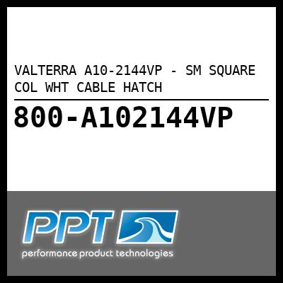 VALTERRA SM SQUARE COL WHT CABLE HATCH (A10-2144VP) VALTERRA SM SQUARE COL WHT CABLE HATCH (A10-2144VP)