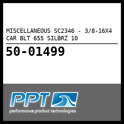 MISCELLANEOUS 3/8-16X4 CAR BLT 655 SILBRZ 10 (SC2346) MISCELLANEOUS 3/8-16X4 CAR BLT 655 SILBRZ 10 (SC2346)
