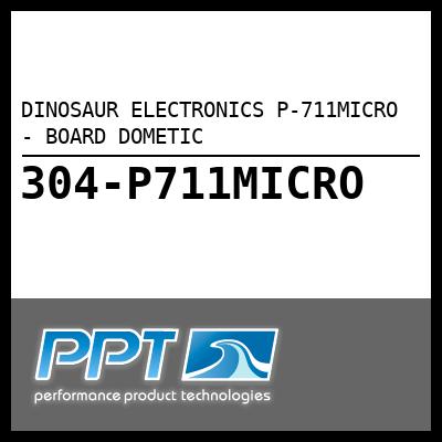 DINOSAUR ELECTRONICS BOARD DOMETIC (P-711MICRO) DINOSAUR ELECTRONICS BOARD DOMETIC (P-711MICRO)