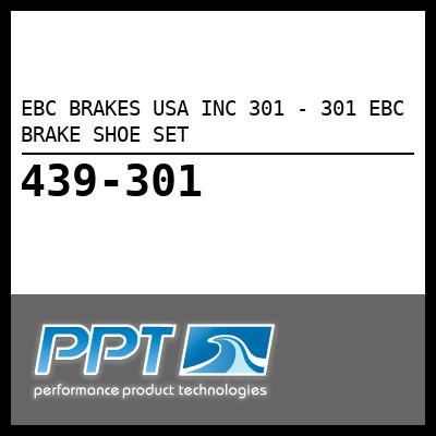 EBC BRAKES USA INC 301 EBC BRAKE SHOE SET (301) EBC BRAKES USA INC 301 EBC BRAKE SHOE SET (301)