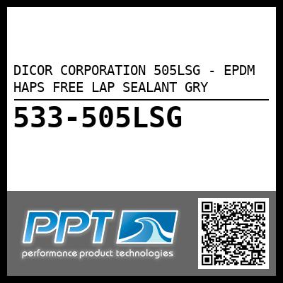 DICOR CORPORATION 505LSG - EPDM HAPS FREE LAP SEALANT GRY