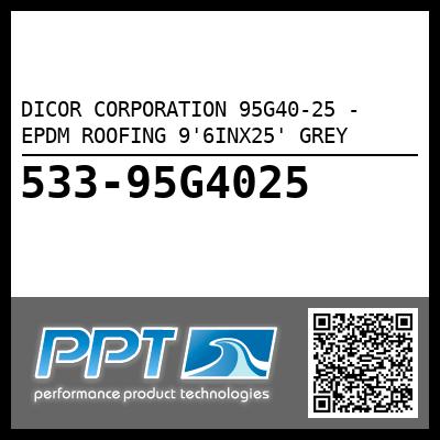 DICOR CORPORATION 95G40-25 - EPDM ROOFING 9'6INX25' GREY