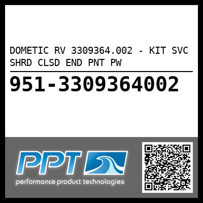 DOMETIC RV 3309364.002 - KIT SVC SHRD CLSD END PNT PW