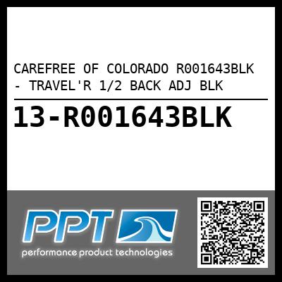 CAREFREE OF COLORADO R001643BLK - TRAVEL'R 1/2 BACK ADJ BLK