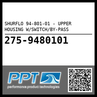SHURFLO 94-801-01 - UPPER HOUSING W/SWITCH/BY-PASS