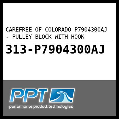 CAREFREE OF COLORADO PULLEY BLOCK WITH HOOK (P7904300AJ) CAREFREE OF COLORADO PULLEY BLOCK WITH HOOK (P7904300AJ)