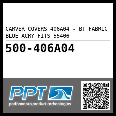 CARVER COVERS 406A04 - BT FABRIC BLUE ACRY FITS 55406