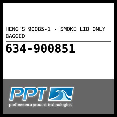HENG'S SMOKE LID ONLY BAGGED (90085-1) HENG'S SMOKE LID ONLY BAGGED (90085-1)