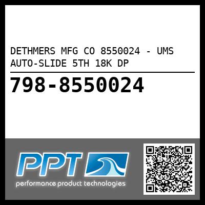 DETHMERS MFG CO 8550024 - UMS AUTO-SLIDE 5TH 18K DP