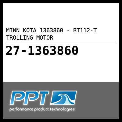 MINN KOTA RT112-T TROLLING MOTOR (1363860) MINN KOTA RT112-T TROLLING MOTOR (1363860)