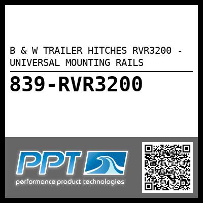 B & W TRAILER HITCHES RVR3200 - UNIVERSAL MOUNTING RAILS