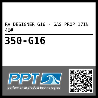 RV DESIGNER G16 - GAS PROP 17IN 40#