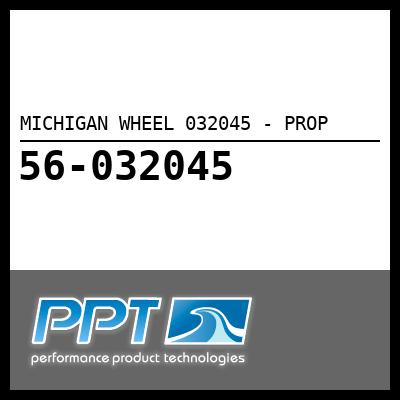 MICHIGAN WHEEL PROP (032045) MICHIGAN WHEEL PROP (032045)