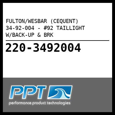 FULTON/WESBAR (CEQUENT) #92 TAILLIGHT W/BACK-UP & BRK (34-92-004) FULTON/WESBAR (CEQUENT) #92 TAILLIGHT W/BACK-UP & BRK (34-92-004)