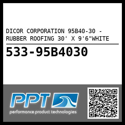 DICOR CORPORATION 95B40-30 - RUBBER ROOFING 30' X 9'6"WHITE