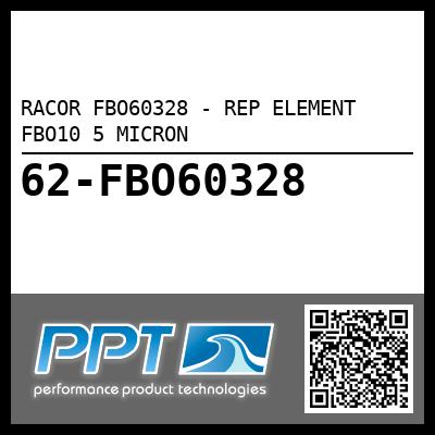 RACOR FBO60328 - REP ELEMENT FBO10 5 MICRON