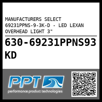 MANUFACTURERS SELECT 69231PPNS-9-3K-D - LED LEXAN OVERHEAD LIGHT 3"