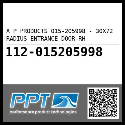 A P PRODUCTS 015-205998 - 30X72 RADIUS ENTRANCE DOOR-RH