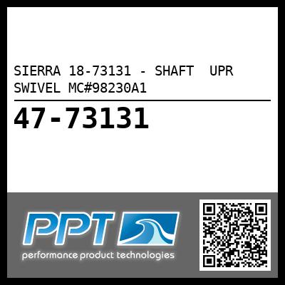 SIERRA 18-73131 - SHAFT  UPR SWIVEL MC#98230A1