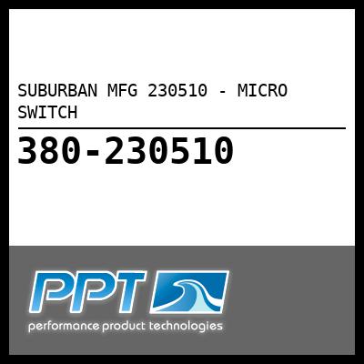 SUBURBAN MFG MICRO SWITCH (230510) SUBURBAN MFG MICRO SWITCH (230510)