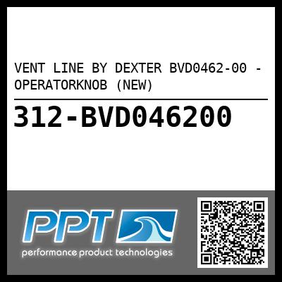 VENT LINE BY DEXTER BVD0462-00 - OPERATORKNOB (NEW)