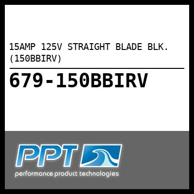 15AMP 125V STRAIGHT BLADE BLK. (150BBIRV) 15AMP 125V STRAIGHT BLADE BLK. (150BBIRV)